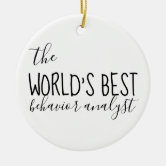 BCBA, Behavior Analyst, BCBA gifts, ABA Ceramic Ornament | Zazzle