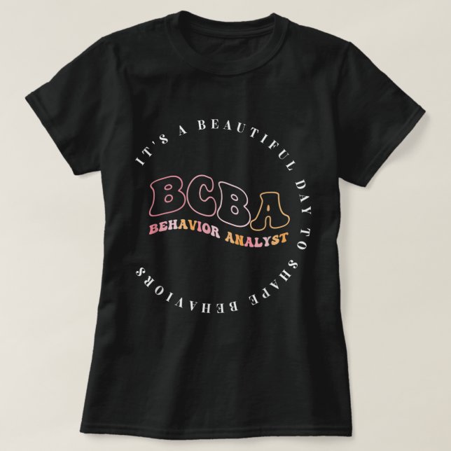 Behavior Analyst BCBA ,Behavior Therapist, ABA The T-Shirt (Design Front)