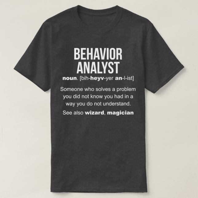 Behavior Analyst Definition T-Shirt (Design Front)
