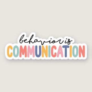 Behavior Is Communication ABA Behavior Therapist Sticker