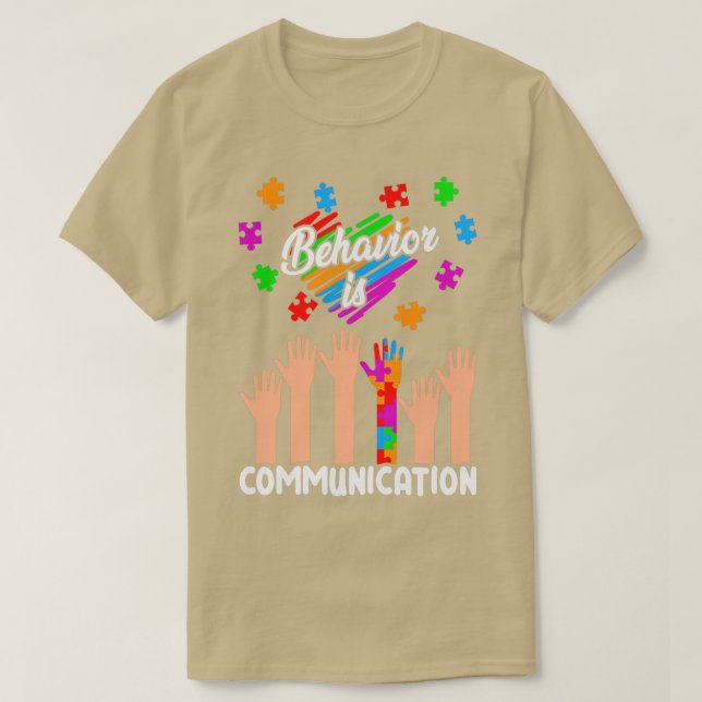 Behavior Is CommunicationAutism Awareness Month T-Shirt (Design Front)