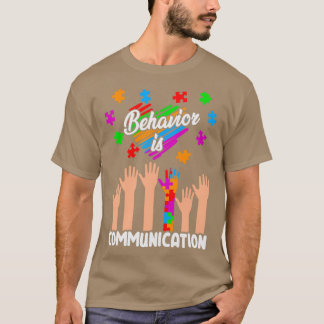 Behavior Is CommunicationAutism Awareness Month T-Shirt
