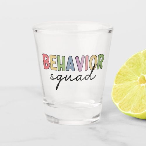 Behavior Squad  Behavior Therapist ABA Therapist Shot Glass