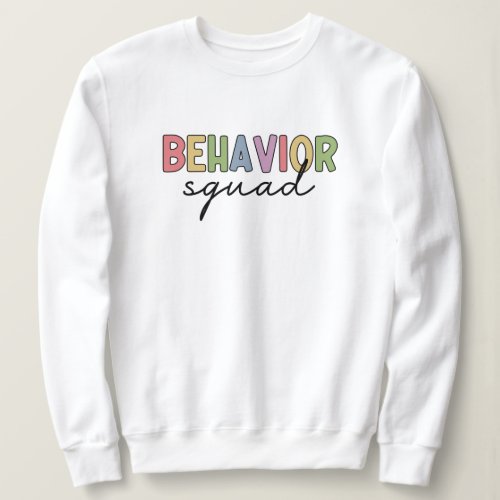 Behavior Squad  Behavior Therapist ABA Therapist Sweatshirt