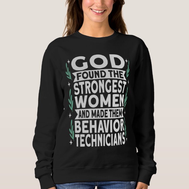 Behavior Technician Behavior Analyst Sweatshirt (Front)