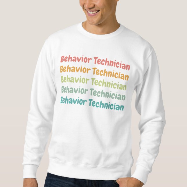 Behavior Technician RBT Behavior Tech Retro  Sweatshirt (Front)