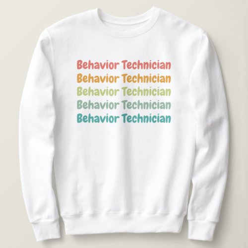 Behavior Technician RBT Behavior Tech Retro Sweatshirt