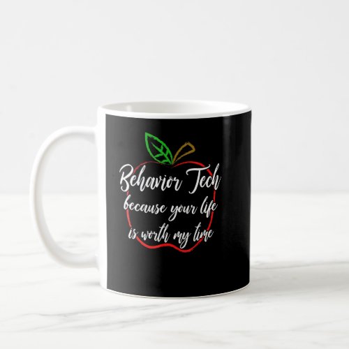 Behavior Technician Worth My Time ABA Therapist  Coffee Mug