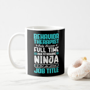 Behavior Therapist Job Title Profession Career Coffee Mug