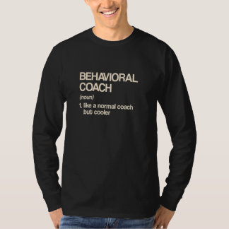 Behavioral Coach Definition  Psychological Humor 2 T-Shirt