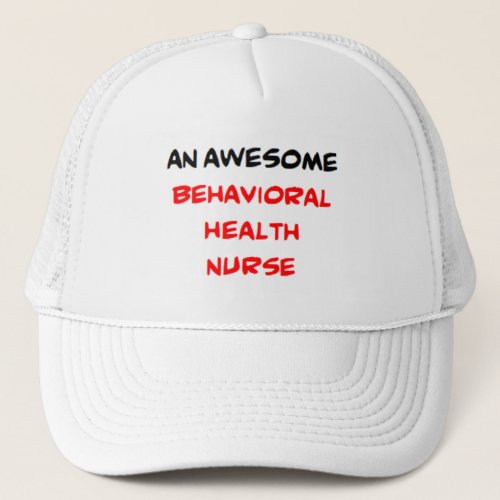 behavioral health nurse awesome trucker hat