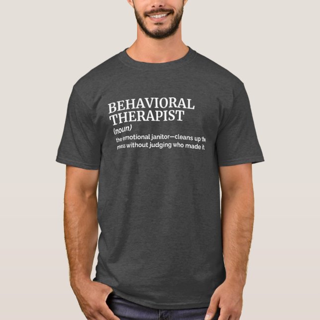 Behavioral Therapist Gift Shirt for Men (Front)