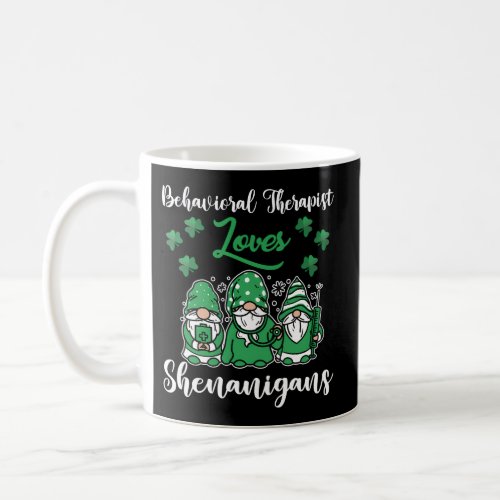 Behavioral Therapist Loves Shenanigans St Patricks Coffee Mug