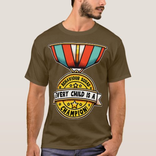 Behaviour Squad Every Child is a Champion T_Shirt