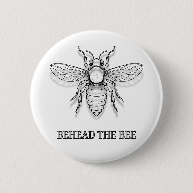 Behead the bee button (Front)