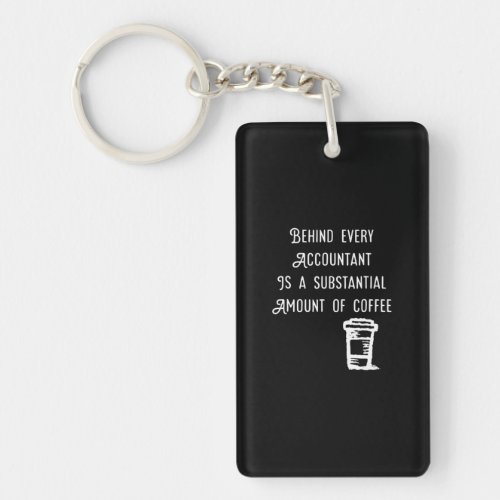 Behind Every Accountant Coffee Funny Accounting Keychain