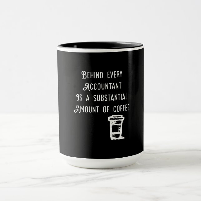 Behind Every Accountant Coffee Funny Accounting Mug (Center)