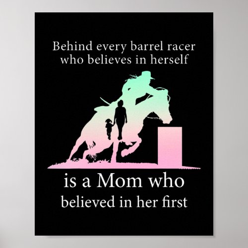 Behind Every Barrel Racer Who Believes In Herself Poster