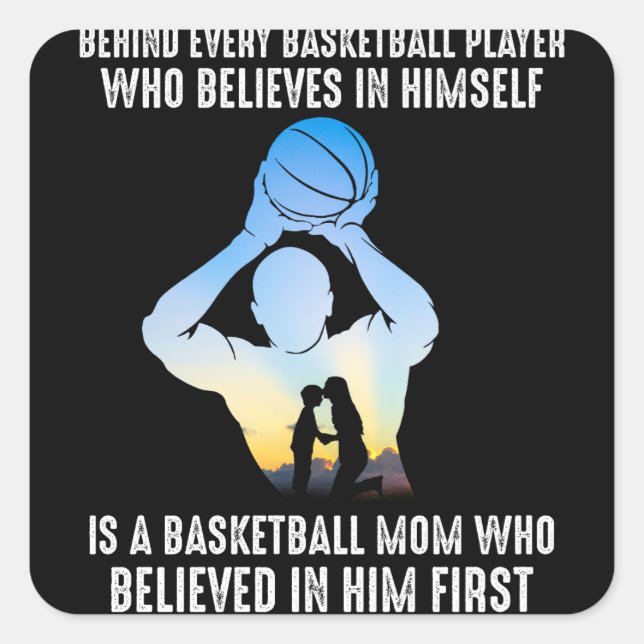 Behind Every Basketball Player Is A Basketball Square Sticker (Front)