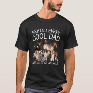 Behind Every Cool Dad Are A Lot Of Animals Cat Dog T-Shirt