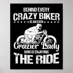 Behind Every Crazy Biker Is An Even Poster