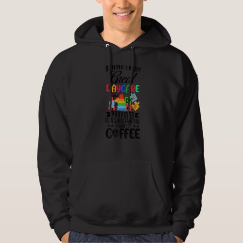 Behind Every Daycare Provider Fun Childcare Teache Hoodie