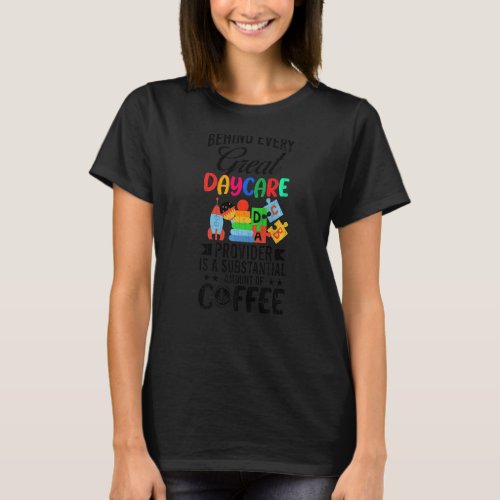 Behind Every Daycare Provider Fun Childcare Teache T_Shirt