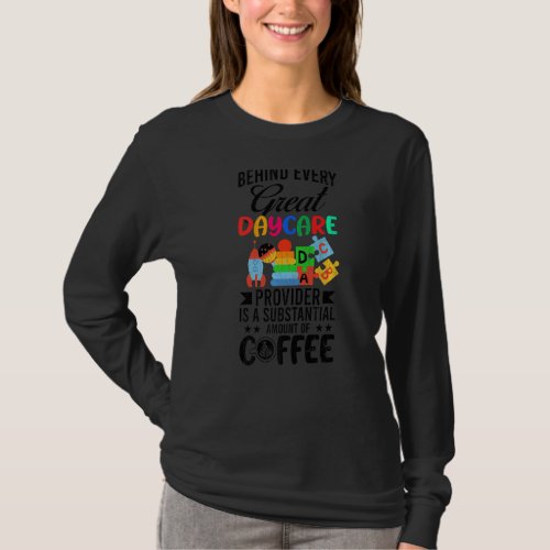 Behind Every Daycare Provider Fun Childcare Teache T_Shirt