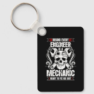 Behind every Engineer - Mechanic Keychain