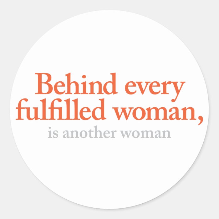 Behind every fulfilled woman stickers