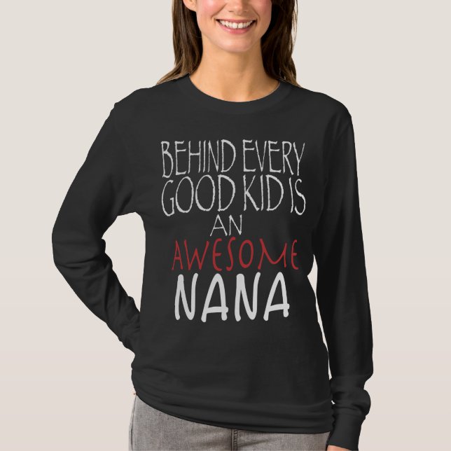 Behind Every Good Kid Awesome Nana Family Christma T-Shirt (Front)
