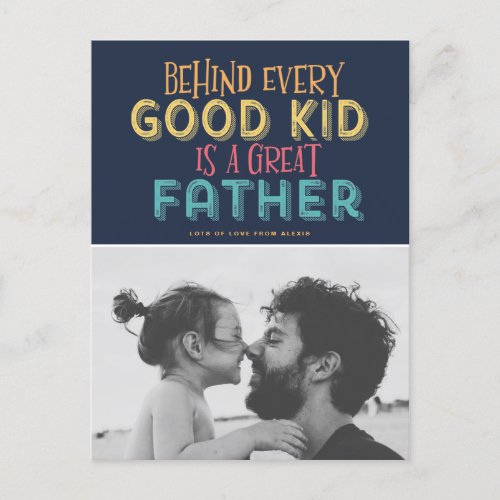 Behind Every Good Kid is a Great Father Photo Holiday Postcard