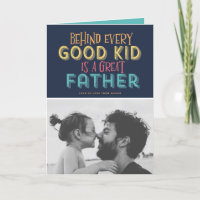 Behind Every Good Kid is a Great Father Quote