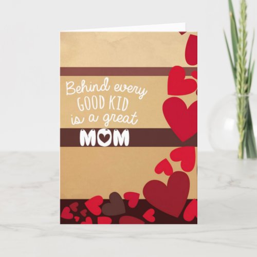 Behind Every Good Kid Mothers Day Card