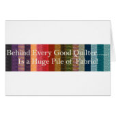 Behind every good quilter (Front Horizontal)