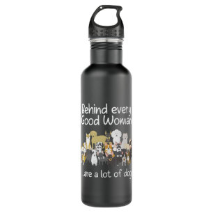 Behind Every Good Woman Cute Animal Lady Dog Lover Stainless Steel Water Bottle