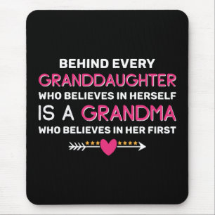Behind Every Granddaughter Is A Grandma Mouse Pad