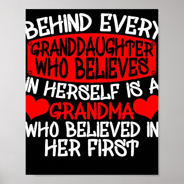 Behind Every Granddaughter Who Believes In Herself Poster (Front)