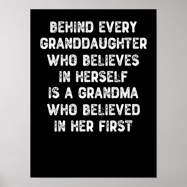Behind Every Granddaughter Who Believes in Herself Poster (Front)