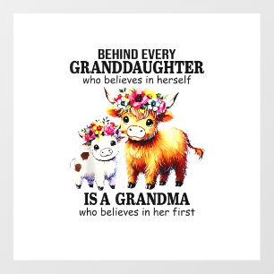 Behind Every Granddaughter Who Believes In Herself Wall Decal