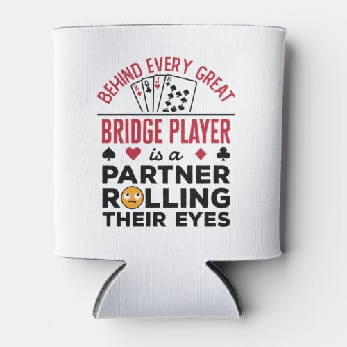 Behind Every Great Bridge Player Funny Saying Can Cooler