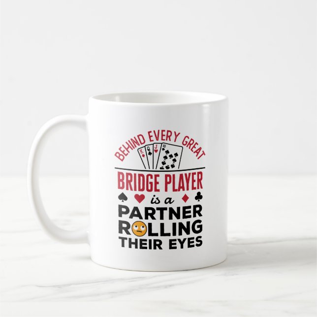 Behind Every Great Bridge Player Funny Saying Coffee Mug (Left)