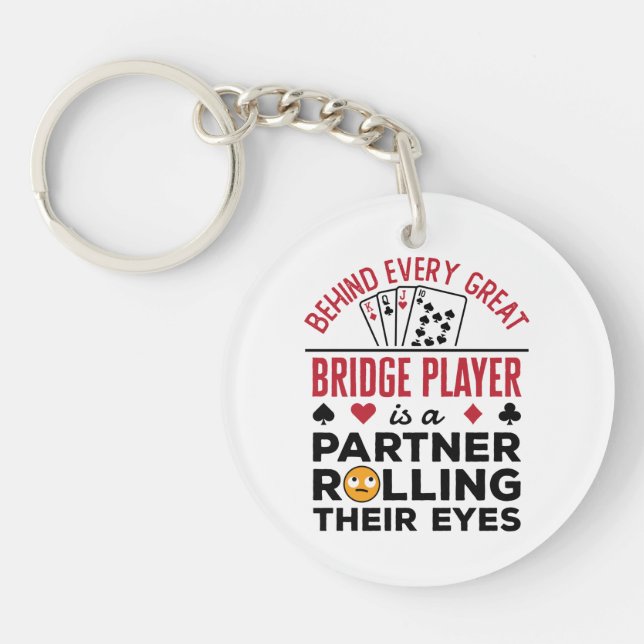 Behind Every Great Bridge Player Funny Saying Keychain (Front)