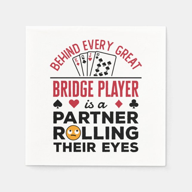 Behind Every Great Bridge Player Funny Saying Napkins (Front)