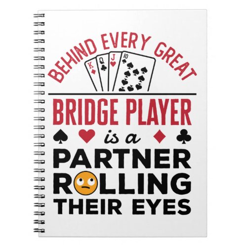Behind Every Great Bridge Player Funny Saying Notebook