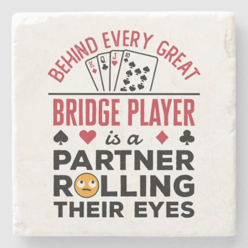 Behind Every Great Bridge Player Funny Saying Stone Coaster