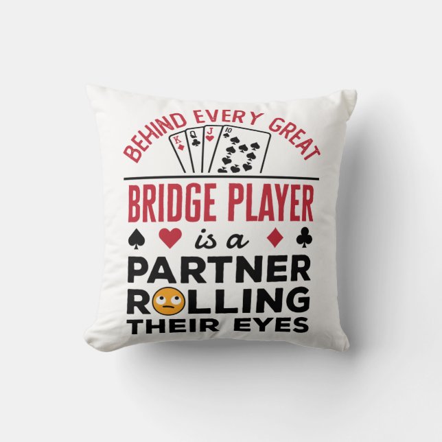 Behind Every Great Bridge Player Funny Saying Throw Pillow (Front)