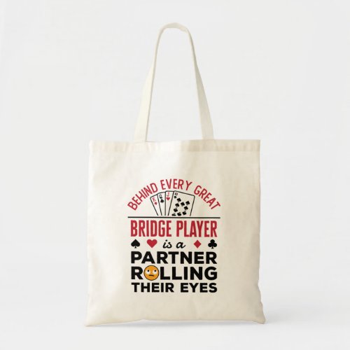 Behind Every Great Bridge Player Funny Saying Tote Bag