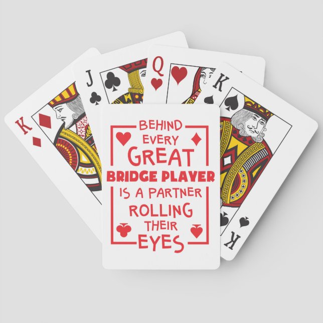 Behind Every Great Bridge Player Rolling Eyes Poker Cards (Back)