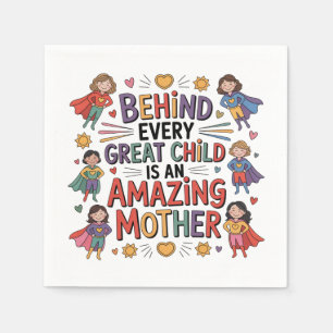 Behind Every Great Child Is An Amazing Mother Napkins